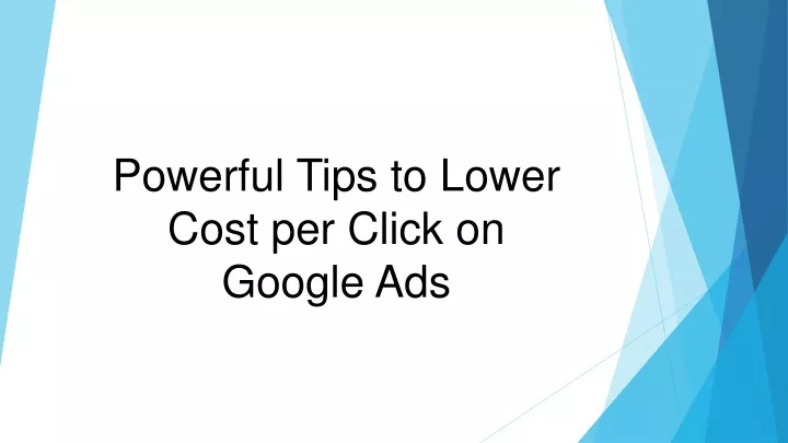 powerful tips to lower cost per click on google