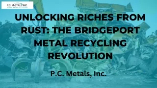 Unveiling Wealth from Decay The Bridgeport Metal Recycling Revolution