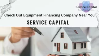 Check Out Equipment Financing Company Near You Service Capital