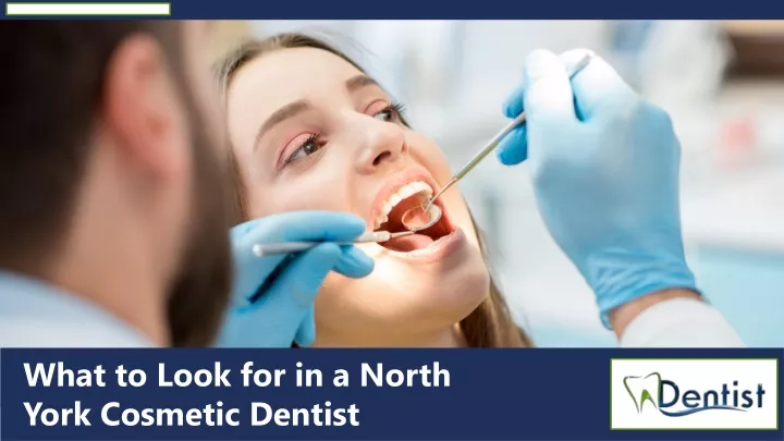 what to look for in a north york cosmetic dentist