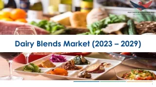 Dairy Blends Market Outlook and Overview to 2029