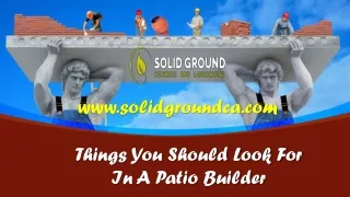 Look For In a Patio Builder