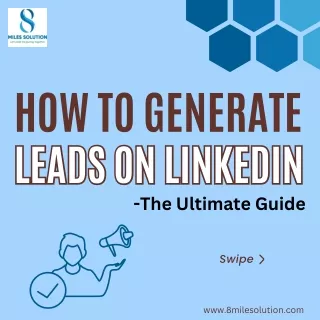 How to Generate Leads on LinkedIn: The Ultimate Guide