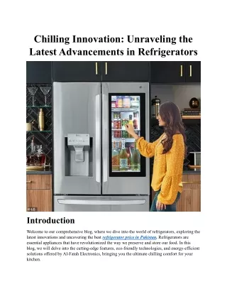 Chilling Innovation: Unraveling the Latest Advancements in Refrigerators