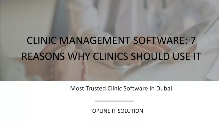 clinic management software 7 reasons why clinics