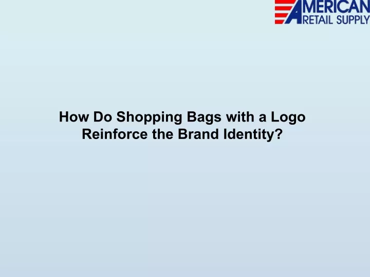 how do shopping bags with a logo reinforce