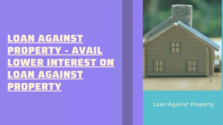loan against property avail lower interest