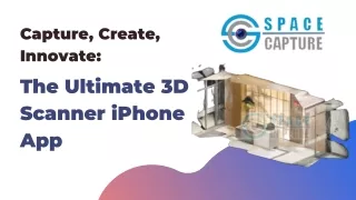 Capture, Create, Innovate The Ultimate 3D Scanner iPhone App