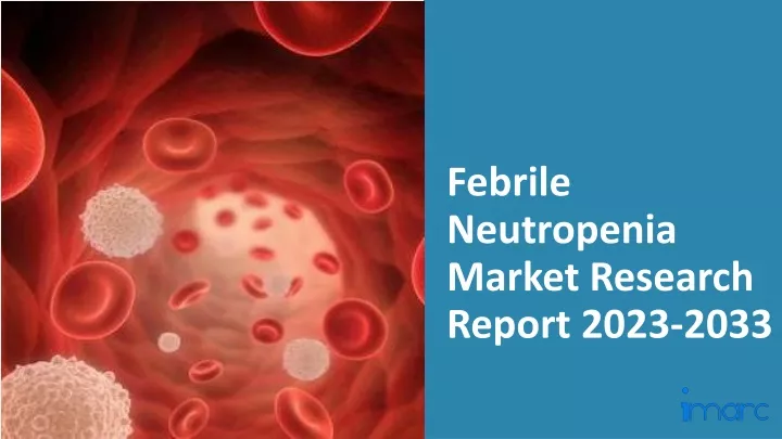 febrile neutropenia market research report 2023 2033
