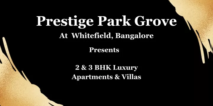 prestige park grove at whitefield bangalore