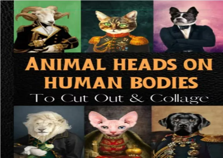 PPT - Ebook download Animal Heads on Human Bodies To Cut Out and ...