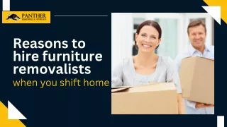 Reasons to hire furniture removalists when you shift home