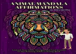 PDF read online Animal Mandala Affirmations Unleash Your Inner Strength and Find Serenity In this Relaxing Adult Colorin