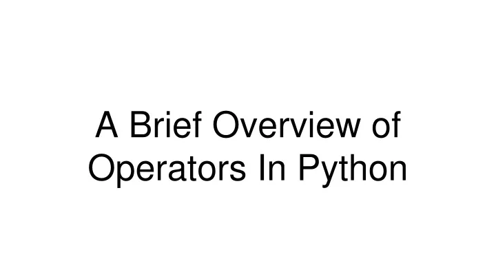 a brief overview of operators in python