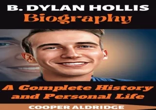 Download B DYLAN HOLLIS BIOGRAPHY A Complete History and Personal Life unlimited