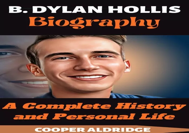 PPT - Download B DYLAN HOLLIS BIOGRAPHY A Complete History And Personal ...