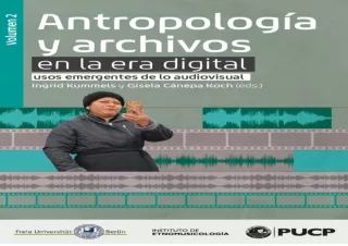 PDF read online Antropología y archivos en la era digital usos emergentes de lo audiovisual vol 2 Spanish Edition  unlim