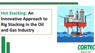 Hot Stacking An Innovative Approach to Rig Stacking in the Oil and Gas Industry​