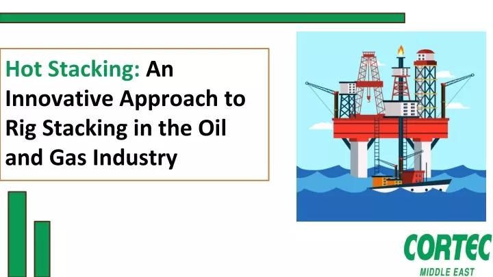 hot stacking an innovative approach to rig stacking in the oil and gas industry