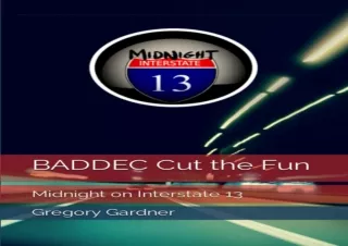 Kindle online PDF BADDEC Cut the Fun Midnight on Interstate 13 full