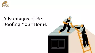Advantages of Re-Roofing Your Home