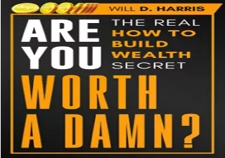 Ebook download Are You Worth a Damn? The Real How to Build Wealth Secret full