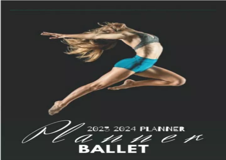 PPT - Download Ballet 2023 2024 calendar Royal Ballet Two Years monthly  planner 2023 2024 8 5 11 inches With Large Note sectio PowerPoint  Presentation - ID:12357793