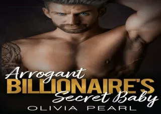 PDF read online Arrogant Billionaires Secret Baby An Enemies to Lovers Forced Proximity Romance for android