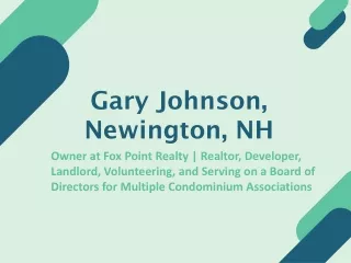 Gary Johnson (Newington NH) - An Energetic Individual