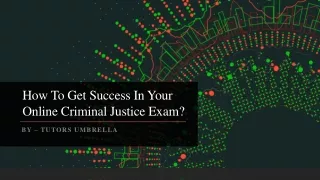 How To Get Success In Your Online Criminal Justice Exam?​