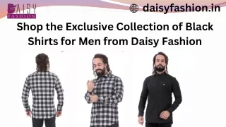 Shop the Exclusive Collection of Black Shirts for Men from Daisy Fashion