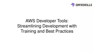 AWS Developer Tools Streamlining Development with Training and Best Practices