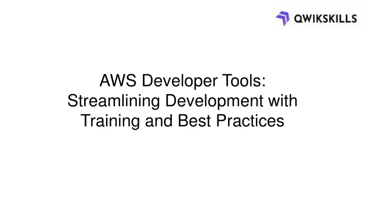aws developer tools streamlining development with
