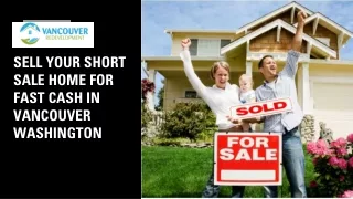 Sell Your Short Sale Home For Fast Cash in Vancouver Washington