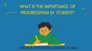 What is the importance of progressivism in student?
