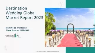 Destination Wedding Market Segments 2023-2032 | Size, Share And Insights