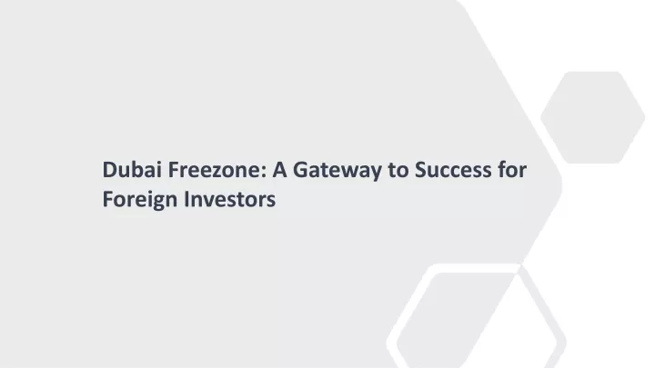 dubai freezone a gateway to success for foreign