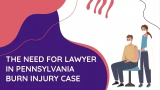 The Need for Lawyer in Pennsylvania Burn Injury Case