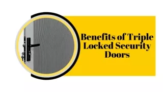 Benefits of Triple Locked Security Doors