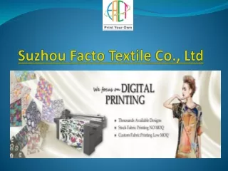 Suzhou Facto Textile Co Ltd - Custom Fabric Printing