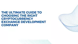 The Ultimate Guide to Choosing the Right Cryptocurrency Exchange Development Company
