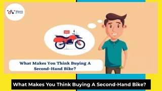 what makes you think buying a second hand bike