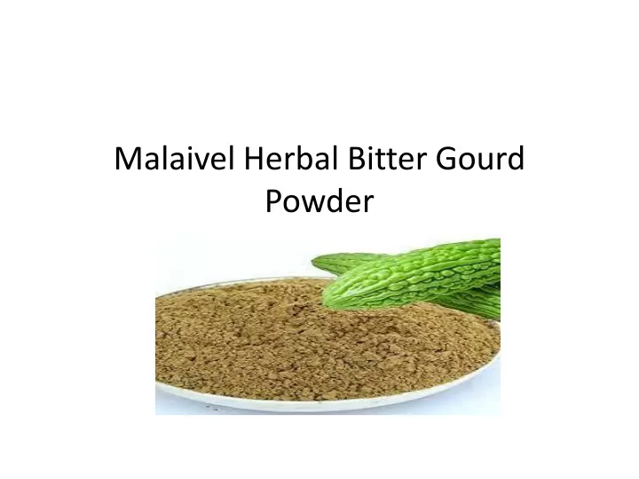 malaivel herbal bitter gourd powder