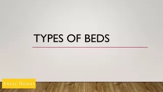 Types of Beds: A Comprehensive Guide to Choosing the Perfect Bed for Your Sleep"