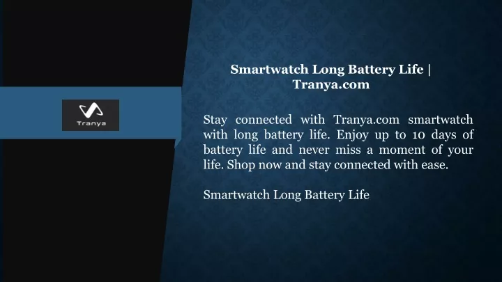 smartwatch long battery life tranya com