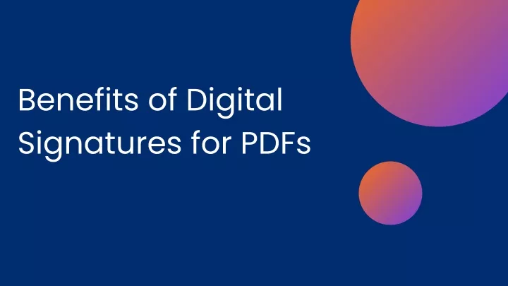 benefits of digital signatures for pdfs