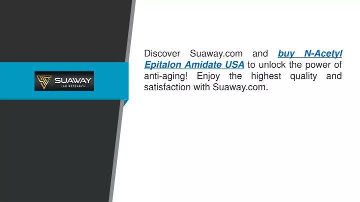 discover suaway com and buy n acetyl epitalon