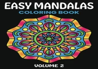 Download (PDF) Easy Mandala Coloring Book: Volume 2, Large Print Simple Mandala Coloring Book for Kids, Adults, Seniors