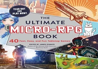 Download PDF The Ultimate Micro-RPG Book: 40 Fast, Easy, and Fun Tabletop Games (The Ultimate RPG Guide Series)