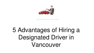 5 Advantages of Hiring a Designated Driver in Vancouver